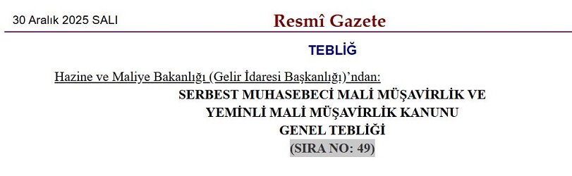 YEMİNLİ MALİ MÜŞAVİRLİK KANUNU  GENEL TEBLİĞİ (SIRA NO: 49)